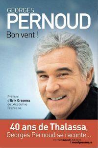 Georges Pernoud - Bon vent ! - Livre