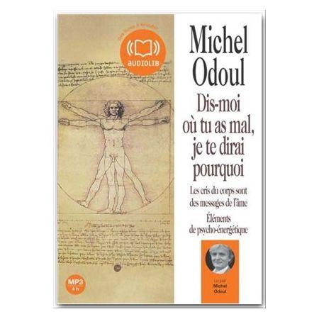 dis moi où tu as mal je te dirais pourquoi? Michel Odoul